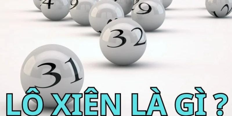 Giới thiệu xiên lô